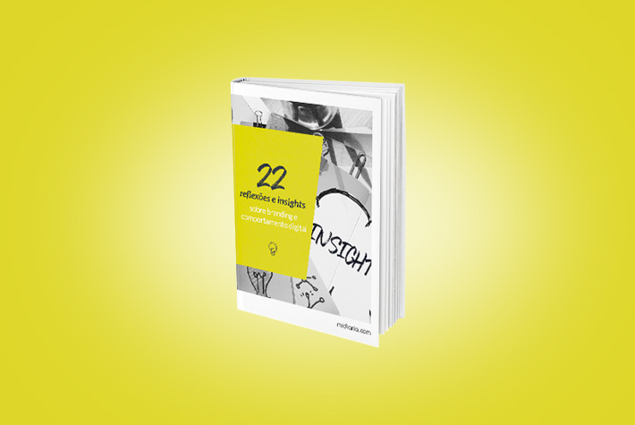 22 reflexões e insights sobre branding e comportamento digital